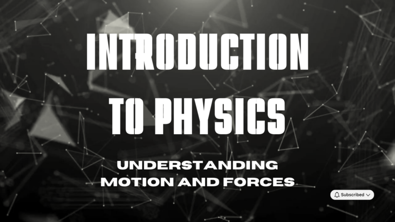 Introduction to Physics – Understanding Motion and Forces